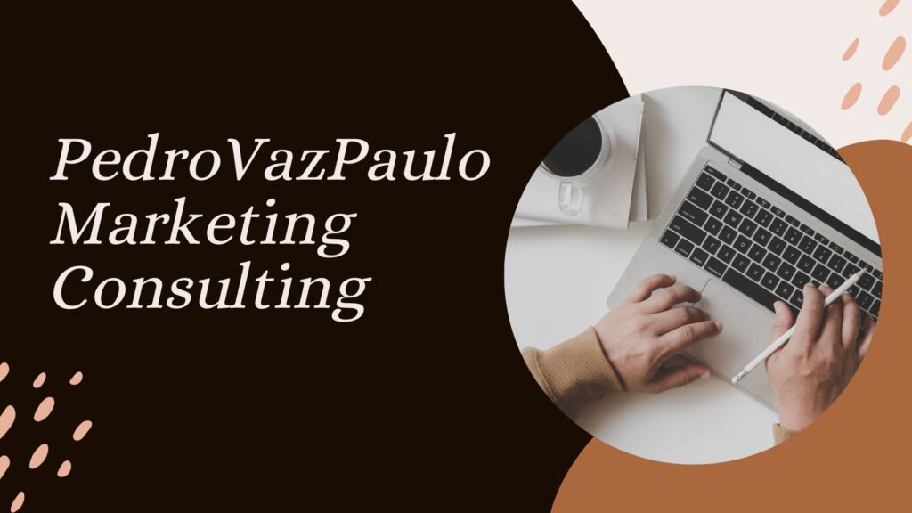 PedroVazPaulo Marketing Consulting