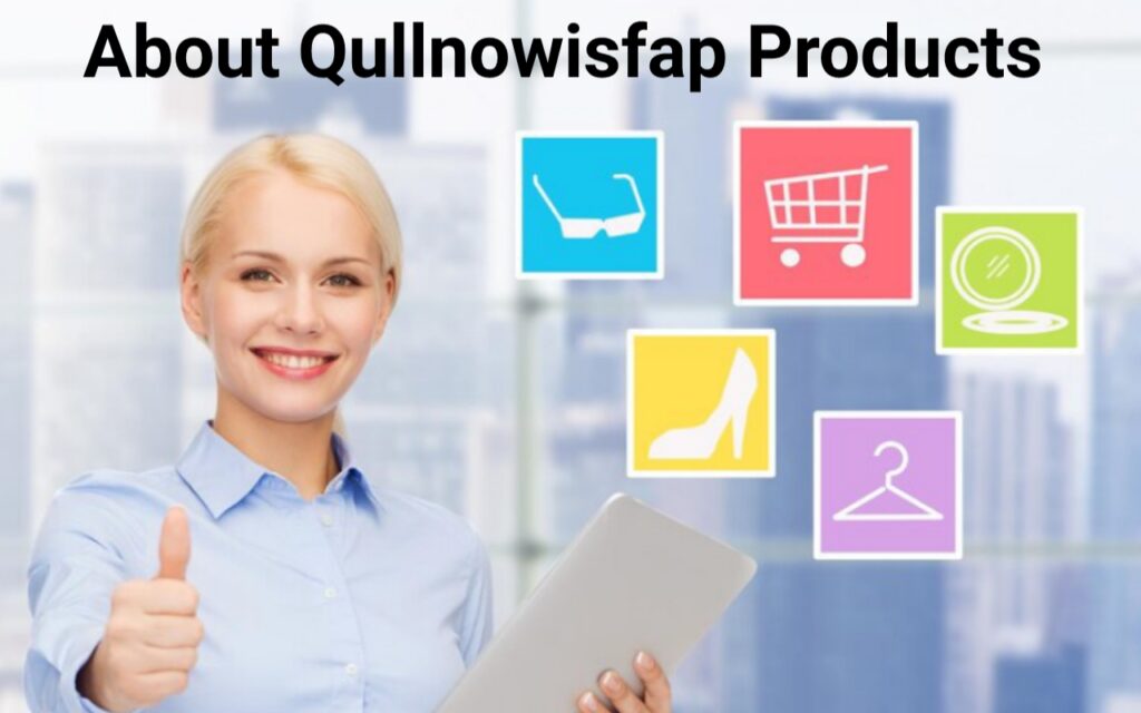 About Qullnowisfap Products
