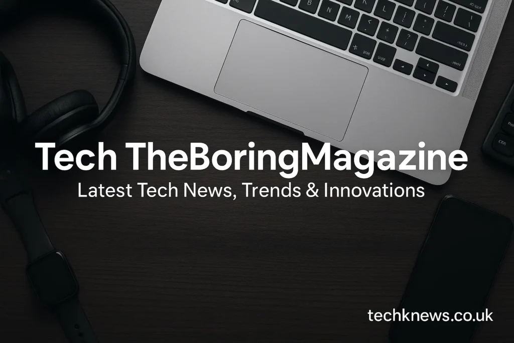 Tech TheBoringMagazine